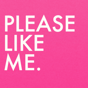 please like me
